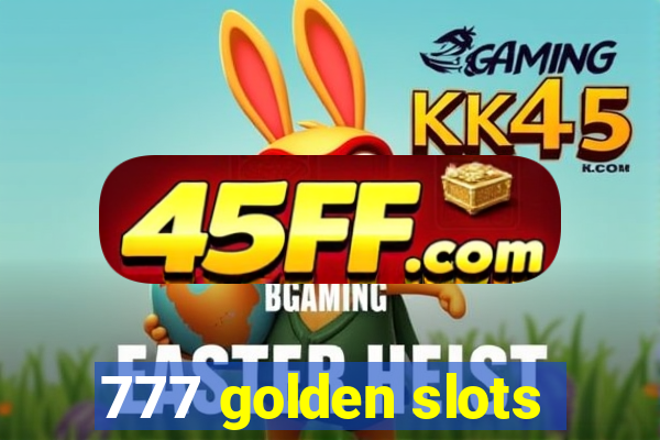 777 golden slots